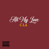 All My Love (Explicit) - C.I.A