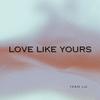 Love Like Yours - Ivan Lu