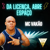 Da Licença, Abre Espaço (Explicit) - Mc Vakao&DJ Emige