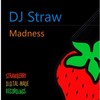 Madness (Original Mix) - DJ Straw