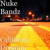 California Dreamin' (Explicit) - Nuke Bandz