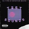 Test Sounds (feat. Christian Bravo) - Dj Tito&Christian Bravo