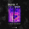 Bring It Back (Explicit) - Carol Seubert