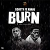 Burn (Explicit) - Scotty&XNAIQ