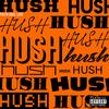 HUSH (Explicit) - Youth Soul Love