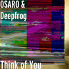 Think of You - Osaro&Deepfrog