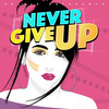 Never Give Up - Fulvio Colasanto&Emarie