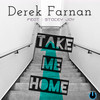 Take me home(feat. Stacey Jay) - Derek Farnan&Stacey Jay