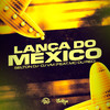 Lança do México (Explicit) - Dj Vm&Selton DJ&Mc Du Red