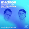 Don't Call Me Baby (Super Disco Club Remix - Edit) - Madison Avenue