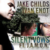 Silent Vows(Feat J.A.M.O.N.) (Original Mix) - Jake Childs&Ivan Enot&J.A.M.O.N.