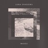 Waves - Luna Shadows