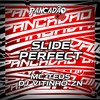SLIDE PERFECT (Explicit) - Dj Vitinho Zn&Pancadão 011