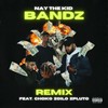 Bandz (Remix|Explicit) - Nay the Kid&choko&Zoilo&Zpluto