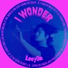 I Wonder - LeeyOn李昂