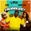 Hennessy (Remix) - Loui&Kidi&Maud Elka