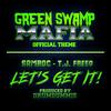 Let's Get It(Green Swamp Mafia Theme)(feat. T.J. Freeq) (Explicit) - Samroc&T.J. Freeq