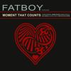 Moment That Counts (Singel Edit) - Fatboy