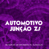 AUTOMOTIVO JUNÇÃO ZS (Explicit) - DJ NICOLAS SILVA&MC BOLADINHO ZS&Mc Igor Zs