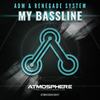 My Bassline (Original Mix) - ADM&Renegade System
