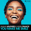 You Make Me Smile (Extended Vocal Mix) - Anaya Weathers&Mark Francis