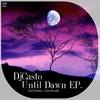 Until Dawn (Original Mix) - DJ Casto