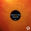 Dragon - Smash Flow