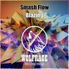Blazing (Original Mix) - Smash Flow