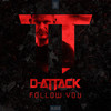 Follow You - D-Attack