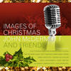 Images Of Christmas - John McDermott&Guido Basso