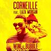 Wine & Bubble - Corneille&Laza Morgan