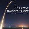 Freeway - Rabbit Theft