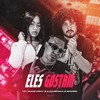 Eles Gostam - Tay Muniz&É O CAVERINHA&Skorps