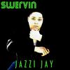 Swervin' (Remastered) - Jazzi Jay