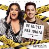 De Idiota para Idiota - Mara Pavanelly&Jonas Esticado