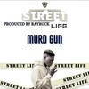 Street Life - Murd Gun