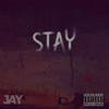 Stay (Explicit) - Jay