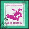 Lose Control (Original Mix) - Max Lyazgin&Hugobeat