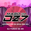 AUTOMOTIVO DA NOVA ERA 001 (Explicit) - MAGO DA DZ7&DJ TURCO DA ZN