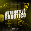 Automotivo Robótico (Explicit) - Mc CR Da Capital&Mc Dru&DJ CR Original&Crystopher Rodrigues De Araujo&Leonardo Ferreira Souza