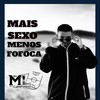 MAIS SEXO MENOS FOFOCA (Explicit) - DJ ML DO CAMPINHO