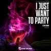 I Just Want To Party (Original Mix) - DJ No Sugar