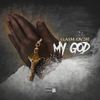 My God (Explicit) - Gaim Ov3r