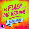 Can't Stop Now - DJ Flash&Mc Redone