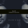 Not Emotions - Inache&Kari