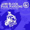 U Can't Treat Me Like That (Original Mix) - Adri Block&Paul Parsons