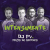 Intensamente (feat. Preto no Branco) - DJ PV&Preto no Branco