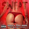 Sweat (Explicit) - Griegz&Teddy Gramz&Maya Miko&HD-Flat