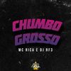 Chumbo Grosso (Explicit) - MC Rica&Dj Rf3