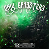 Only Gangsters (Explicit) - Padrino 16&Comando Tijuana&Erosk 420